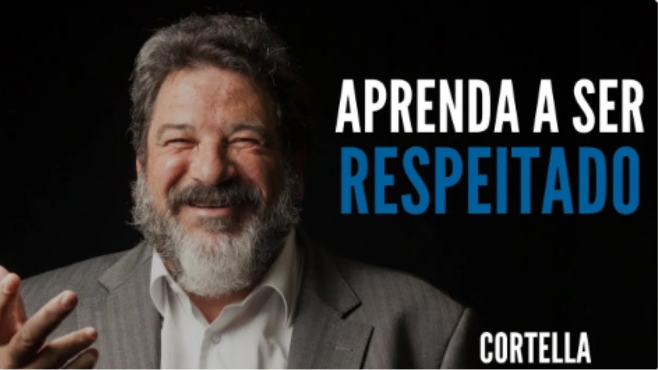 Aprenda como ser Respeitado e Valorizado - Cortella | Melhores Palestras | MOTIVAÇÃO