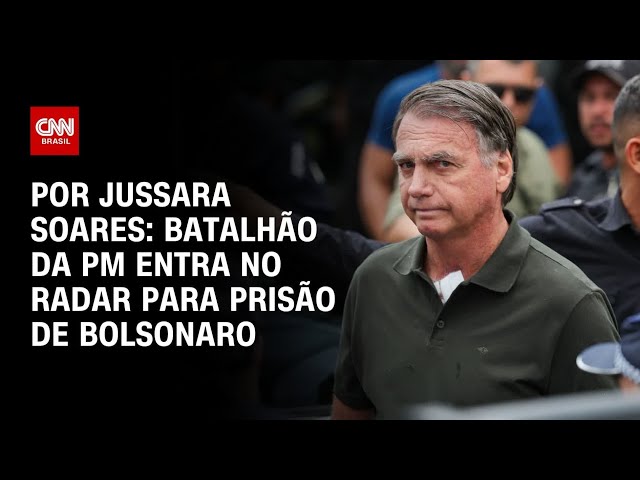 Batalhão da PM entra no radar para prisão de Jair Bolsonaro | CNN PRIME TIME