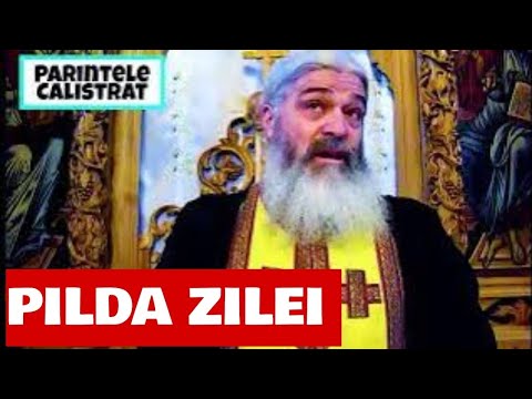 CUVINTE PENTRU SUFLET , PILDA ZILEI - Parintele Calistrat