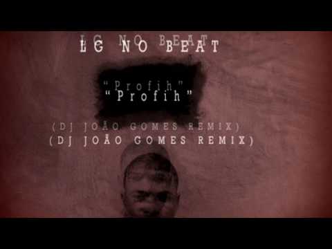 LG No Beat - Profih (Dj João Gomes Remix)