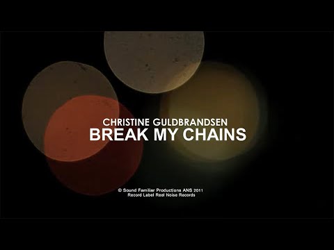 Christine Guldbrandsen - Break My Chains - Official Music Video (HD)