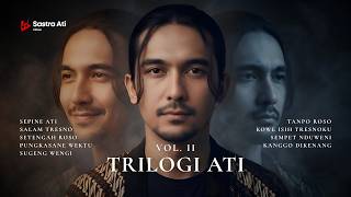 Download lagu TRILOGI ATI FULL ALBUM VOL. II | TRESNO - TATU - KENANGAN | SASTRA ATI | ALBUM POP JAWA mp3 Download lagu TRILOGI ATI FULL ALBUM VOL. II | TRESNO - TATU - KENANGAN | SASTRA ATI | ALBUM POP JAWA mp3