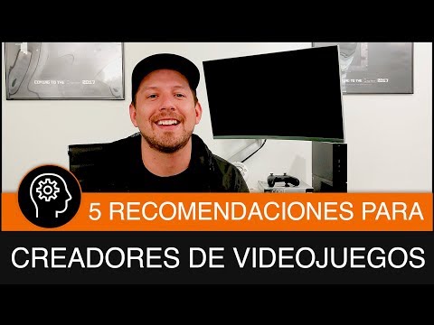 Las 5 más importantes recomendaciones para creadores de videojuegos