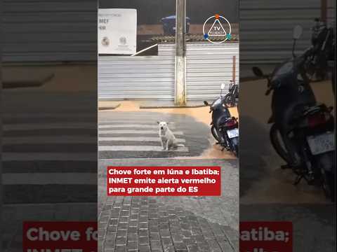 Chove forte em Iúna, no Caparaó; INMET emite alerta vermelho para grande parte do Espírito Santo.