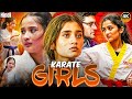 Karate Girls Full Movie Ashlesha Thakur Celesti Bairagey Latest Super Hit Web Series 2025 Hd