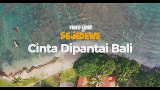 Download lagu Sejedewe - Cinta Dipantai Bali (VIDEO LIRIK) mp3 Download lagu Sejedewe - Cinta Dipantai Bali (VIDEO LIRIK) mp3