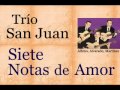 Trío San Juan: Siete Notas  de Amor - (letra y acordes)