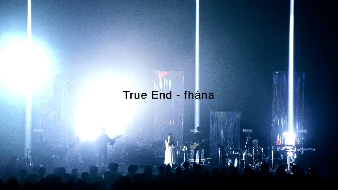 fhána - True End【LINE CUBE SHIBUYA】