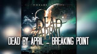 Dead by April  - Breaking Point (Audio)