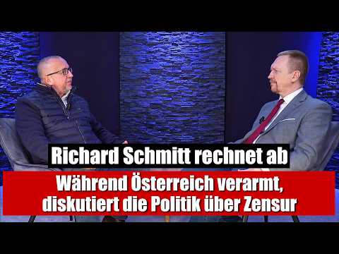 Während Österreich verarmt, diskutiert die Politik über Zensur – Richard Schmitt rechnet ab
