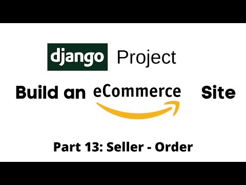 Build an eCommerce Site using Django: Seller - Orders (Part 13)
