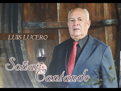 Soñar cantando -  Luis Lucero (Disco completo)