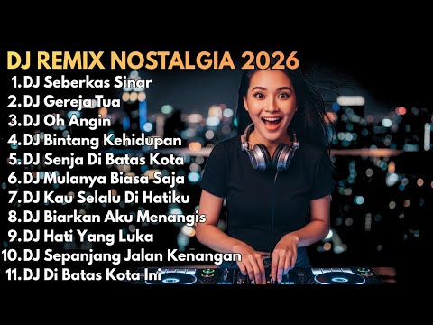DJ REMIX LAGU NOSTALGIA FULL BASS 2026 || Dj Seberkas Sinar - Dj Gereja Tua