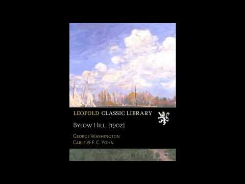 Bylow Hill. [1902] by George Washington Cable — free full audiobook