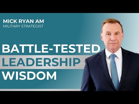 Major General Mick Ryan AM: Military Leadership for Business Success
