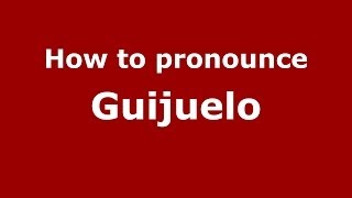 How to pronounce Guijuelo