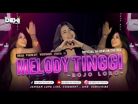 MELODY TINGGI [BOJO LORO] - NEW FUNKOT VERSION 2025 || COVER BY DJ DEWI ON THE MIX