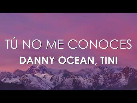 Danny Ocean, TINI - Tú No Me Conoces (Letra)