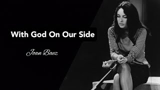 Joan Baez - With God On Our Side (with lyrics 👇)