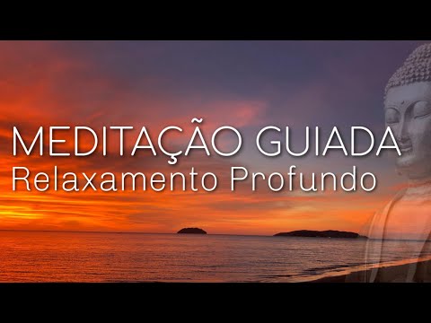 MEDITAÇÃO GUIADA: RELAXAMENTO PROFUNDO