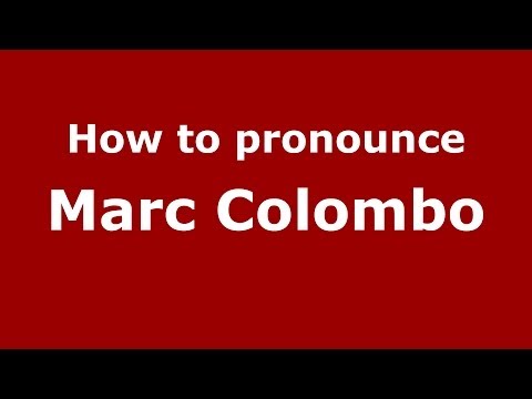 How to pronounce Marc Colombo