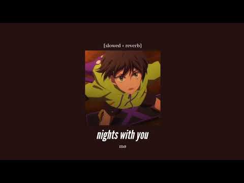 mø - nights with you [slowed + reverb]