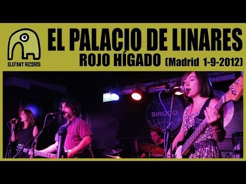 EL PALACIO DE LINARES - Rojo Hígado [Live Elefant Club [Sala Siroco, Madrid] - 01-09-2012]
