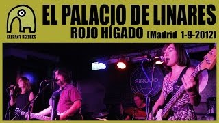 EL PALACIO DE LINARES - Rojo Hígado [Live Elefant Club [Sala Siroco, Madrid] - 01-09-2012]