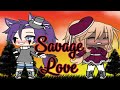 Savage Love (Glmv)
