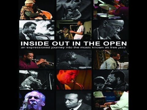 Thumbnail for Inside Out In The Open (An Expressionist Journey Into The World Known As Free Jazz) Documentary by Roy C