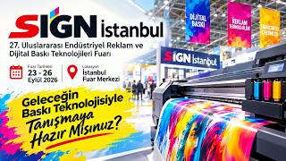 SIGN İstanbul 2026: Dijital Baskıda Çığır Açan Teknolojiler ve Dev Makineler! #S