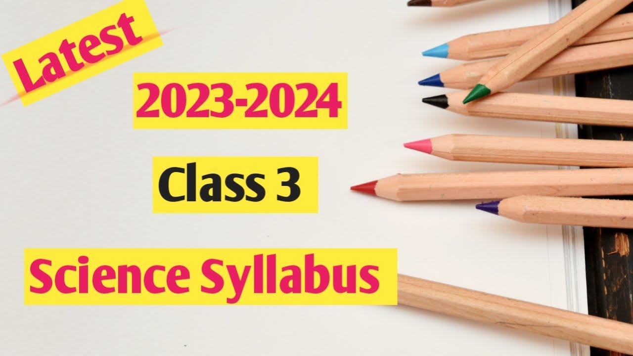 Class 3 Latest Science Syllabus || Science Syllabus Class 3 ||
