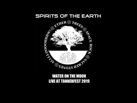 Spirits of the Earth - Water on the Moon - Tannerfest 2019
