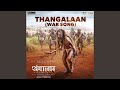 Thangalaan War Song From Thangalaan Hindi