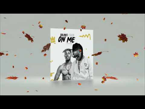 D'Blinks Ft. Track - On Me