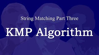 String Matching 3. The KMP Algorithm