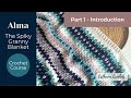 Alma — The Spiky Granny Blanket: Part 1 — Introduction & Materials (Beginners’ Crochet Course) 🧶