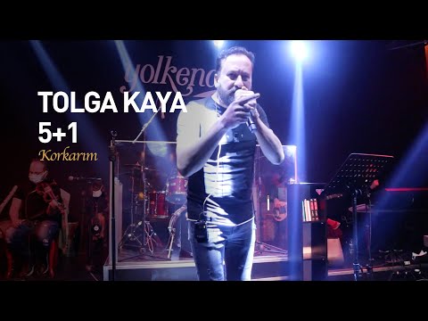 TOLGA KAYA 5+1 - Korkarım (Canlı Performans/Konser)
