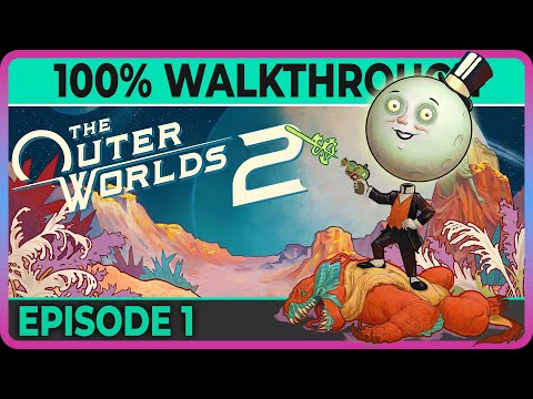 The Outer Worlds 2 (100% complete walkthrough - Very Hard) - Ep01: A Cause Worth Killing For