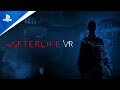 Afterlife VR - Release Date Announcement Trailer | PS VR2 Games