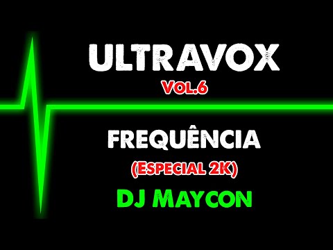 💿 Ultravox Vol.06 (Especial 2K) - DJ Maycon
