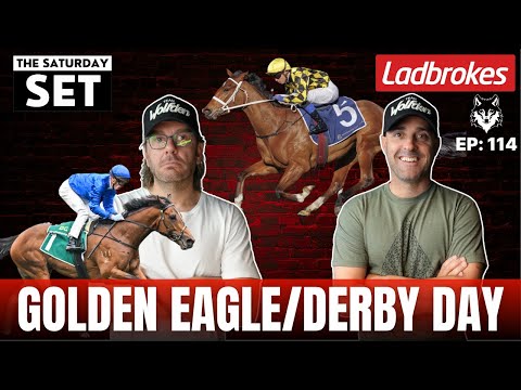 THE SATURDAY SET EP 114: GOLDEN EAGLE/DERBY DAY!
