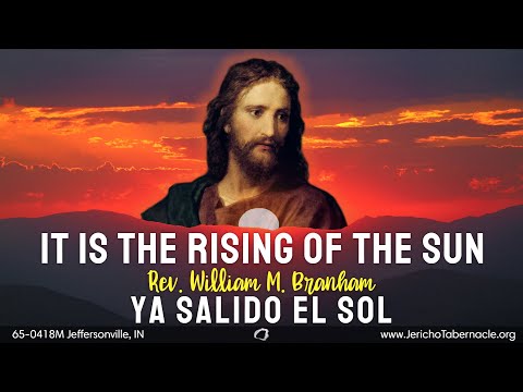 2022-1214 - 65-0418M It Is The Rising Of The Sun - Rev. William M. Branham