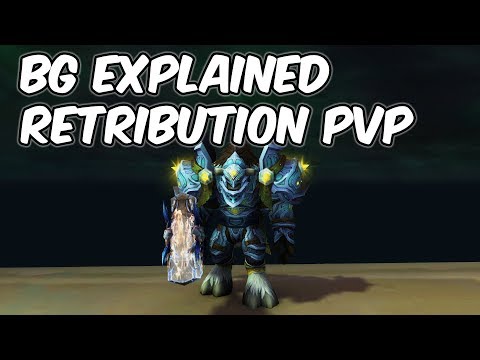BG Explained - 8.0.1 Retribution Paladin PvP - WoW BFA