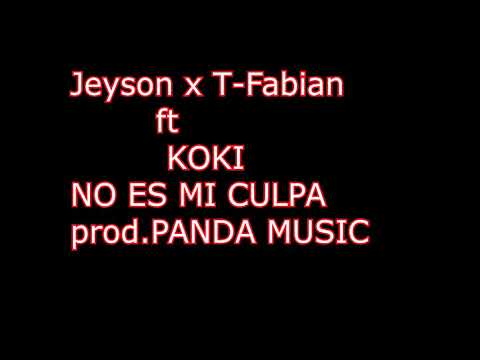 No es mi culpa-El koki(los pichichi) ft Jeyson x T-Fabian