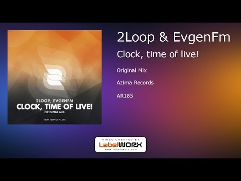 2Loop & EvgenFm - Clock, time of live! (Original Mix)