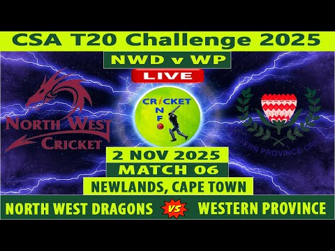 North West Dragons vs Western Province | NWD vs WP | 6th Match of CSA T20 Challenge 2025 | WP vs NWD