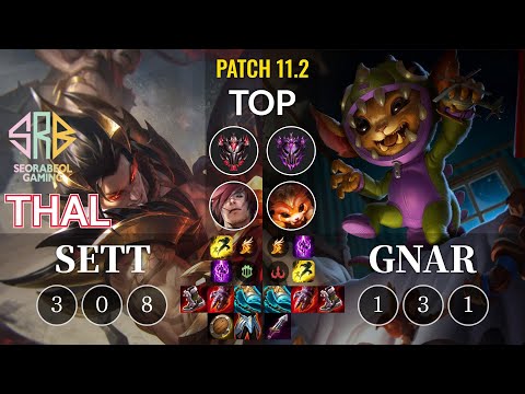 SRB Thal Sett vs Gnar Top - KR Patch 11.2