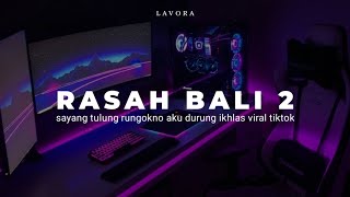 Download lagu DJ RASAH BALI 2 VIRAL TIKTOK KANE ( DJ SAYANG TULUNG RUNGOKNO AKU DURUNG IKHLAS ) mp3