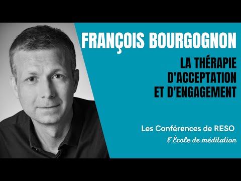 François Bourgognon - La thérapie d'acceptation et d'engagement